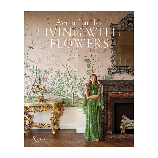 Aerin Lauder Living With Flowers